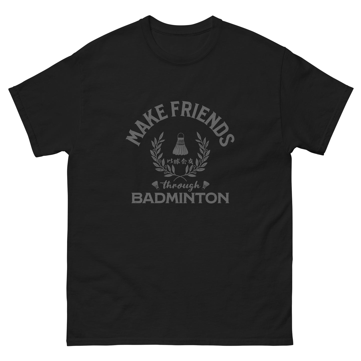 Make friends through badminton Men's T-shirts