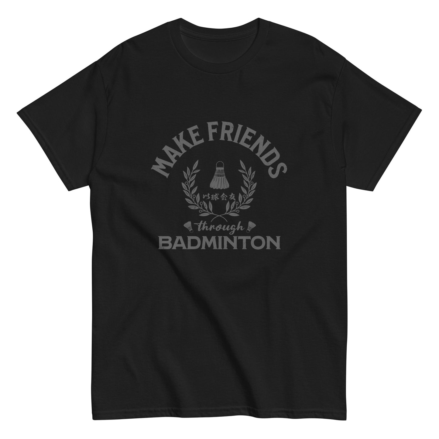 Make friends through badminton Men's T-shirts