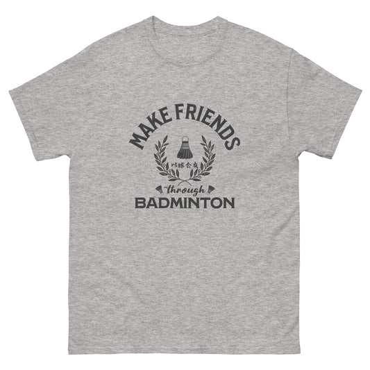 Make friends through badminton Men's T-shirts