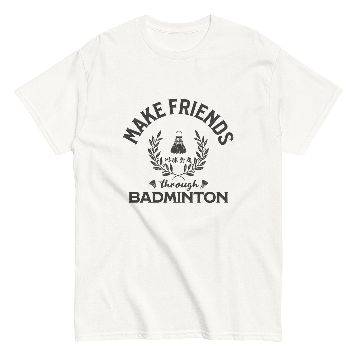 Make friends through badminton Men's T-shirts