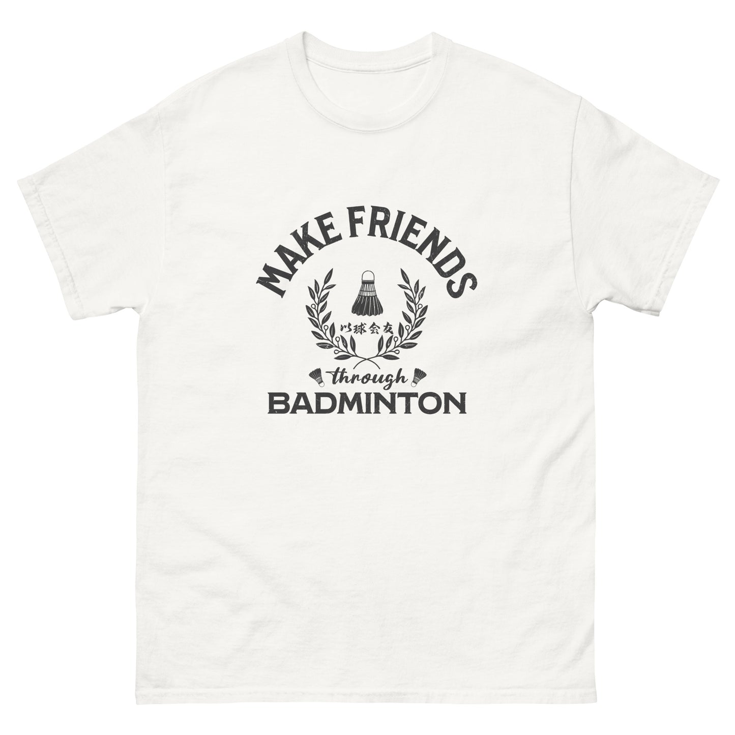 Make friends through badminton Men's T-shirts