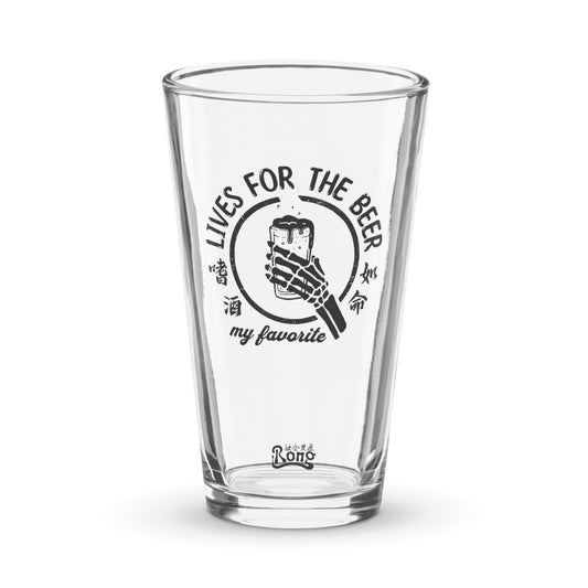 Lives for the beer my favorite Shaker pint glass