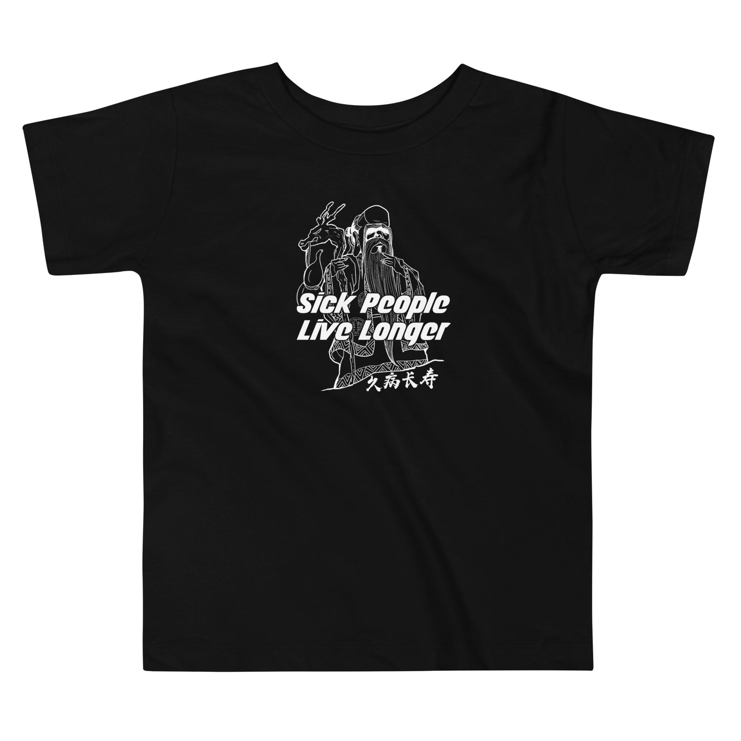 Sick people live longer Toddler T-shirt