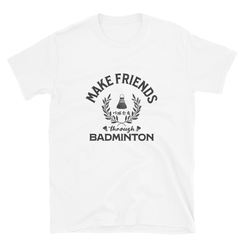 Make friends through badminton Women's T-Shirt