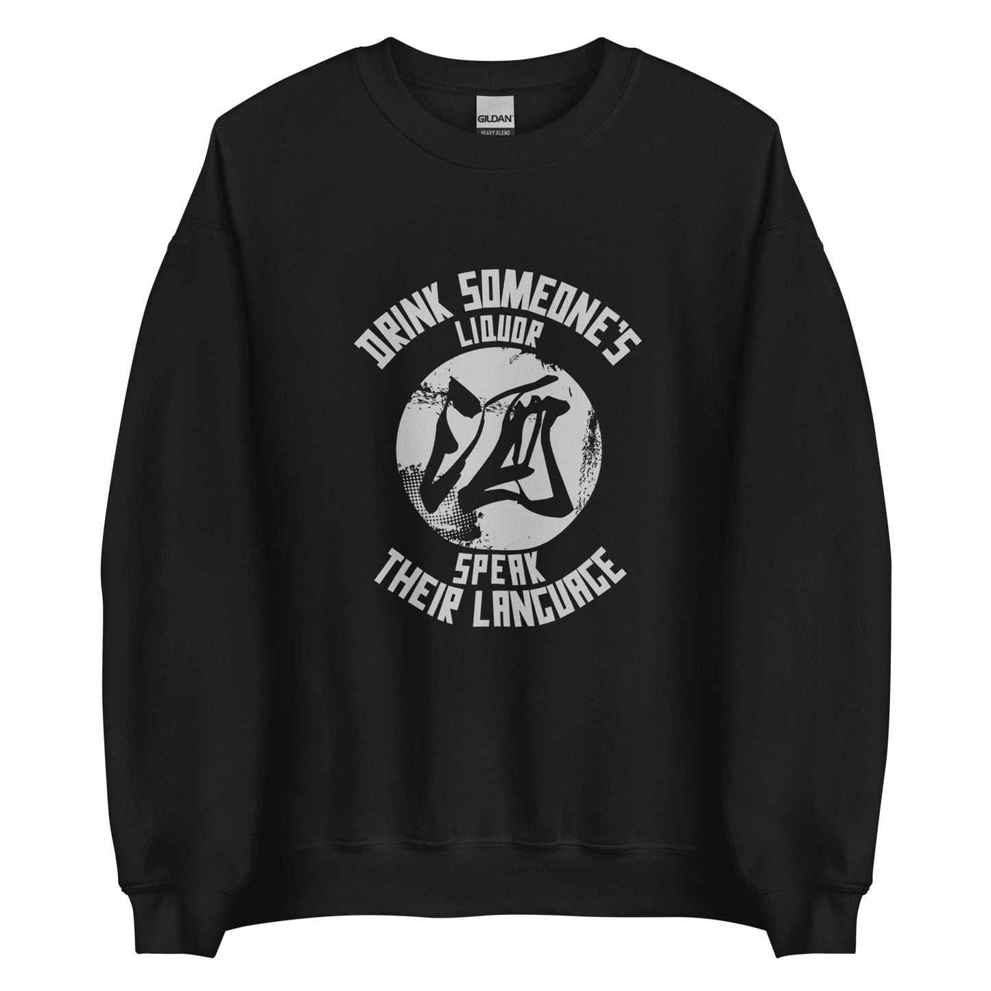 Drink someone's liquor Men's crewnecks