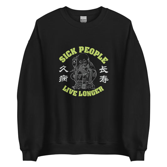 Sick people live longer Men's crewnecks