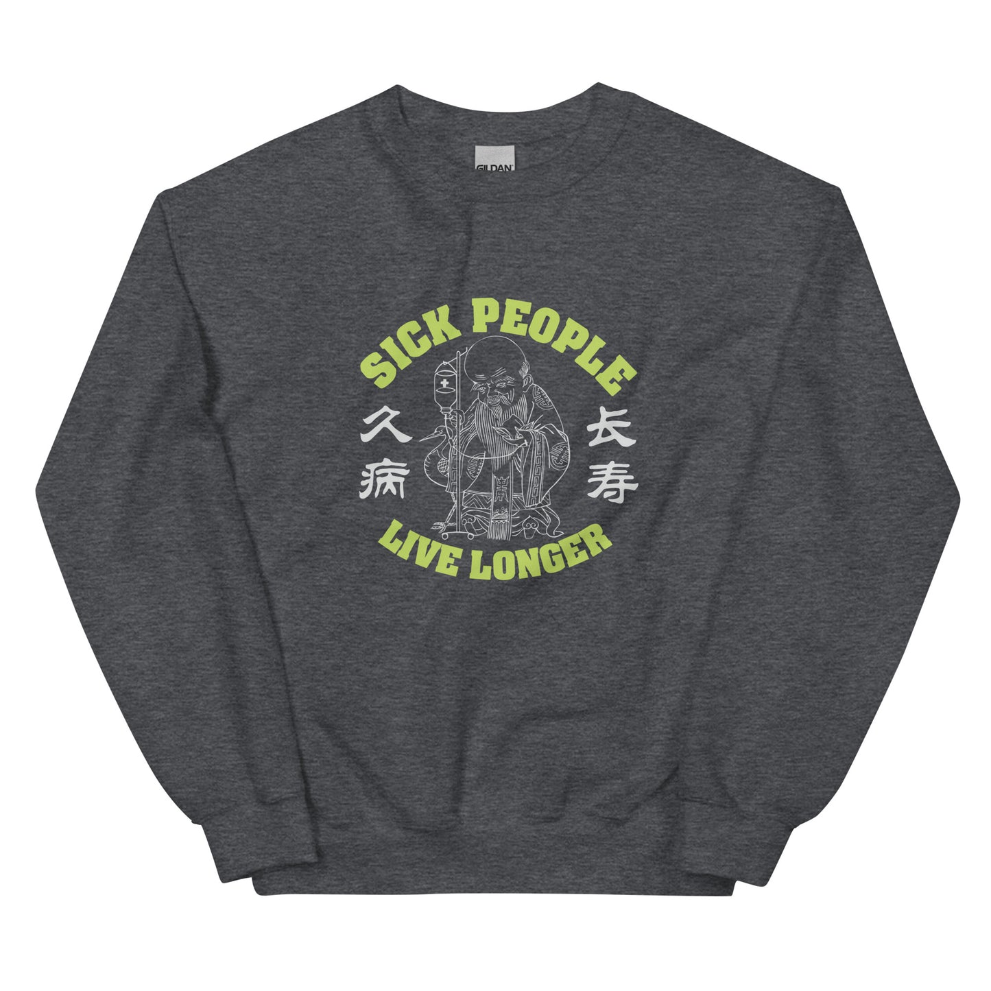 Sick people live longer Men's crewnecks