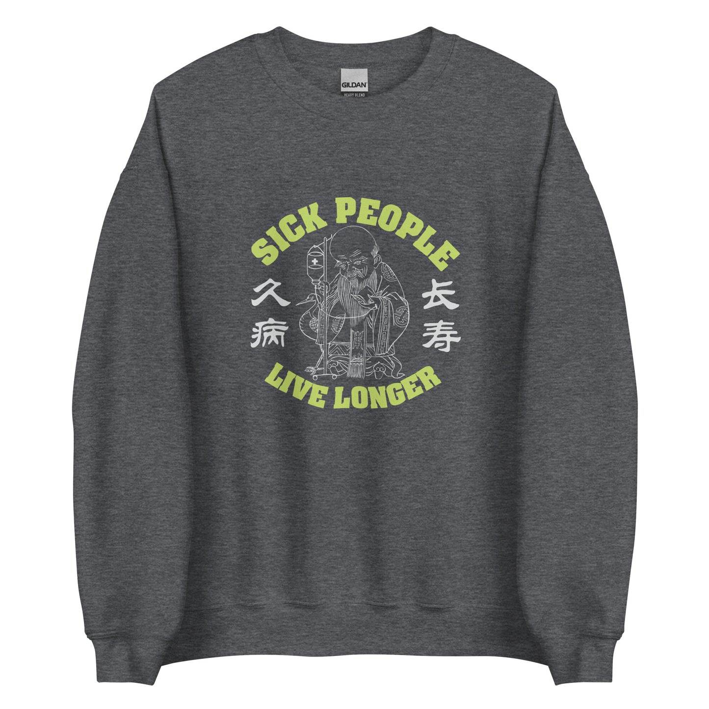 Sick people live longer Men's crewnecks