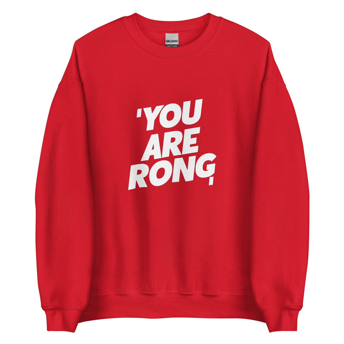 Youarerong classic Men's crewnecks