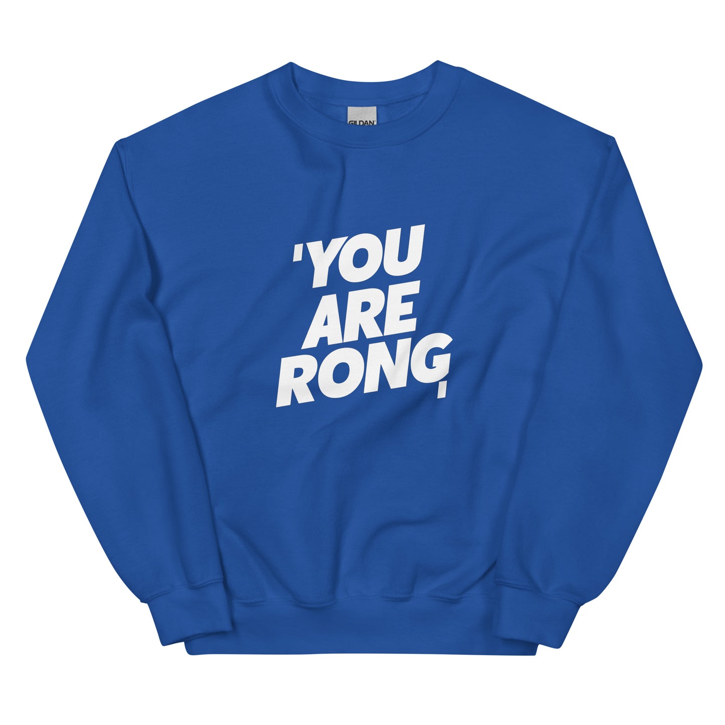 Youarerong classic Men's crewnecks