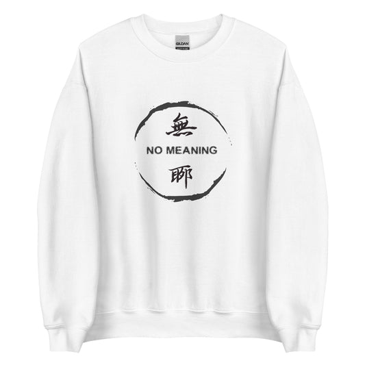 No Meaning Men's crewnecks